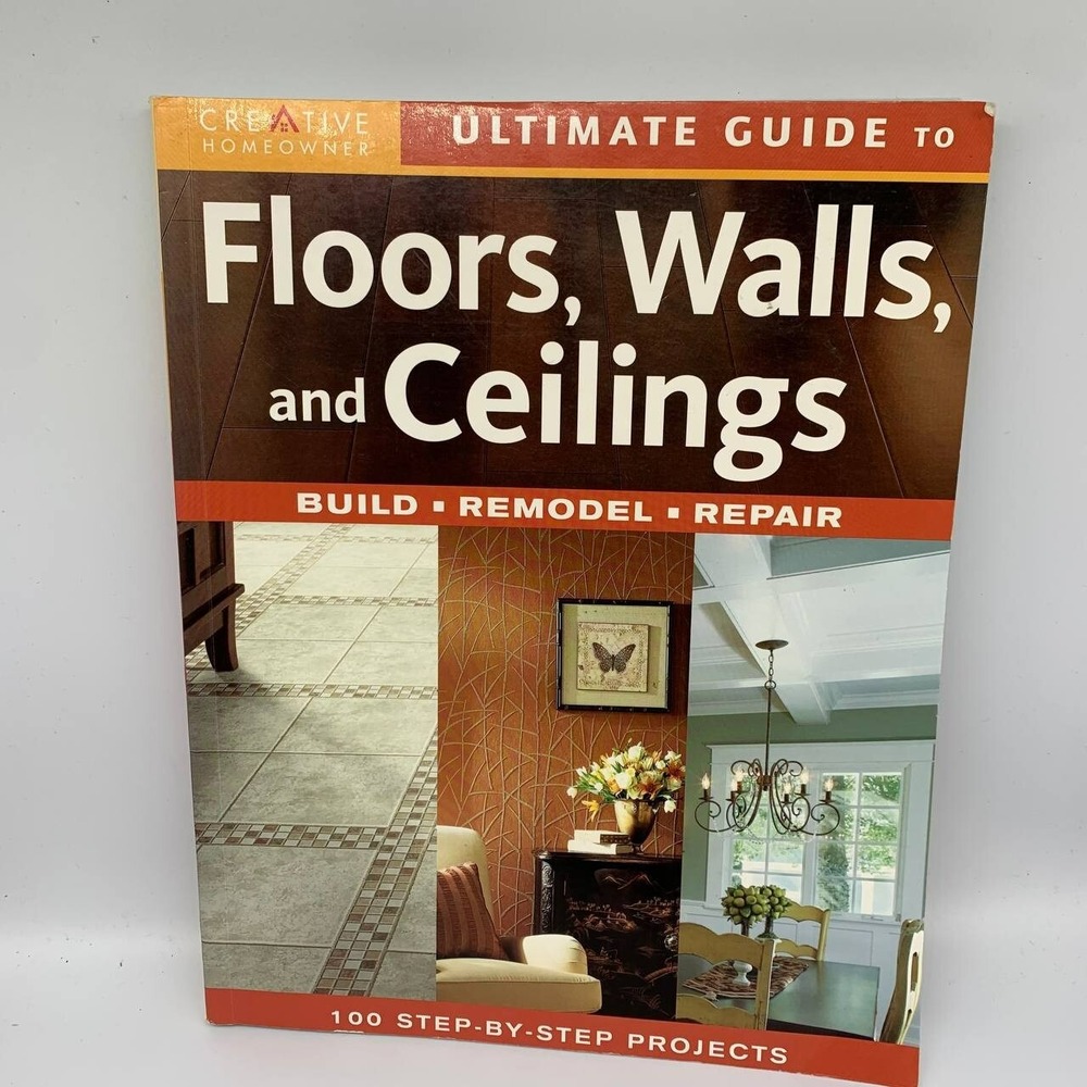 Ultimate Guide to Floors, Walls & Ceilings: Build, Remodel, Repair Paperback
